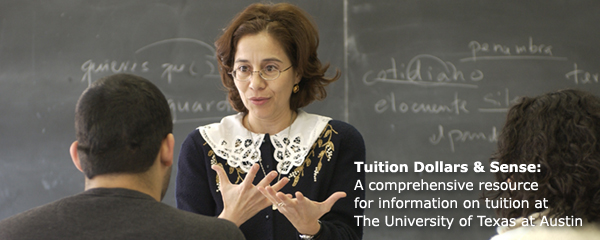 Tuition Dollars & Sense: A comprehensive resource for information on tuition at The University of Texas at Austin