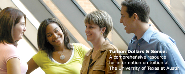 Tuition Dollars & Sense: A comprehensive resource for information on tuition at The University of Texas at Austin